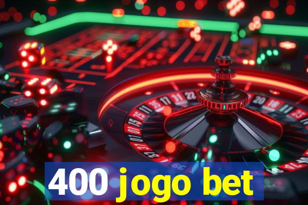 400 jogo bet